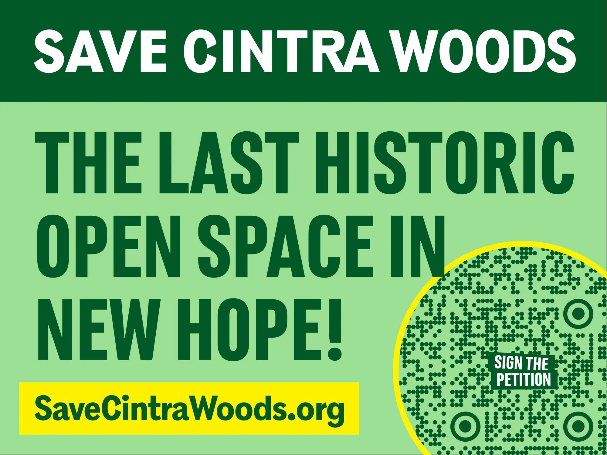 Save Cintra Woods sign, 18 × 24 inches: green sign reading “The last historic open space in New Hope!” with a QR code to sign the petition and SaveCintraWoods.org